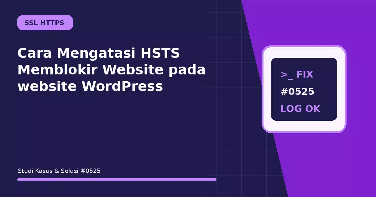 Cara Mengatasi HSTS Memblokir Website pada website WordPress