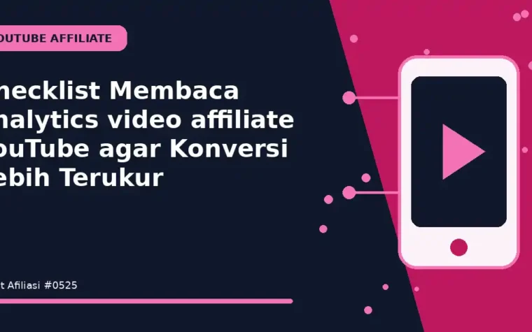 Checklist Membaca analytics video affiliate YouTube agar Konversi Lebih Terukur
