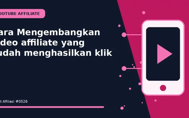 Cara Mengembangkan video affiliate yang sudah menghasilkan klik