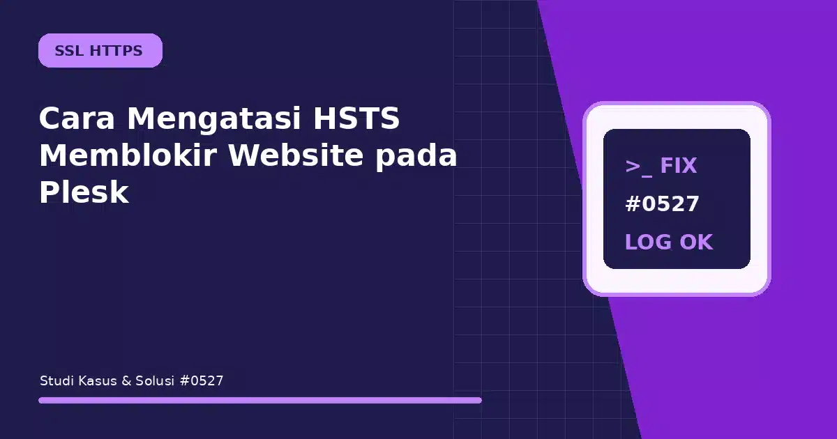 Cara Mengatasi HSTS Memblokir Website pada Plesk