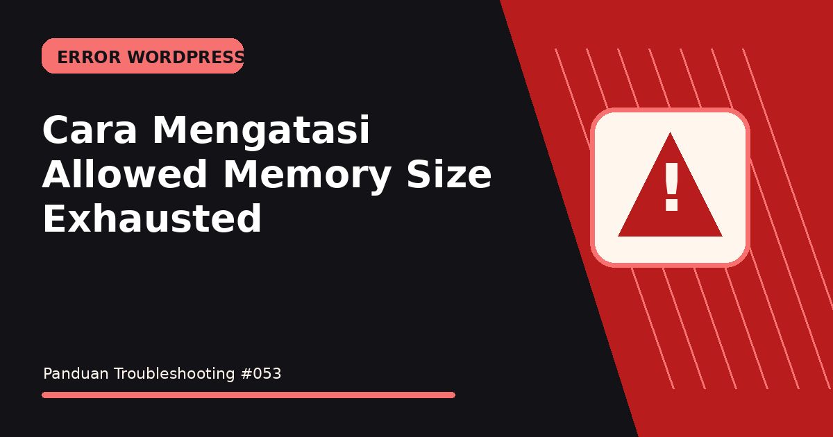 Cara Mengatasi Allowed Memory Size Exhausted