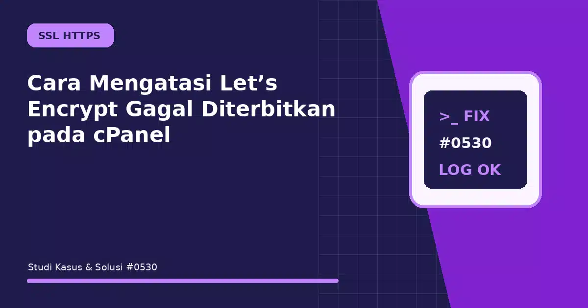Cara Mengatasi Let’s Encrypt Gagal Diterbitkan pada cPanel