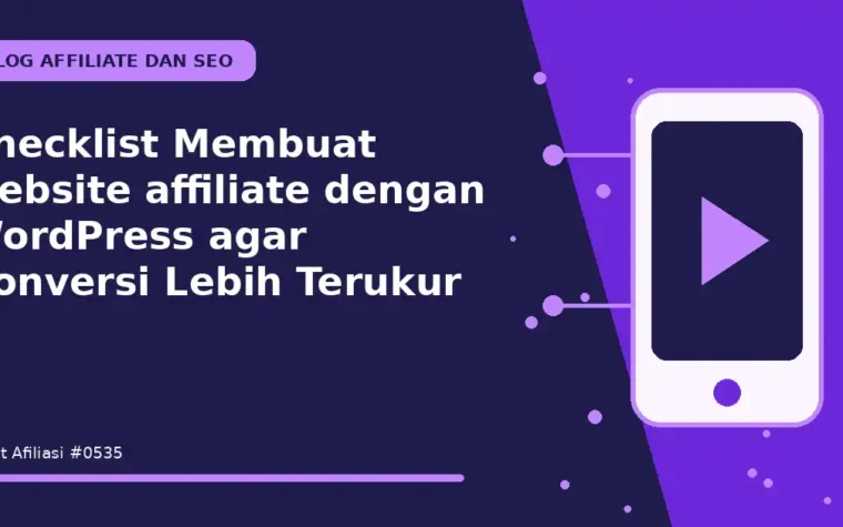 Checklist Membuat website affiliate dengan WordPress agar Konversi Lebih Terukur