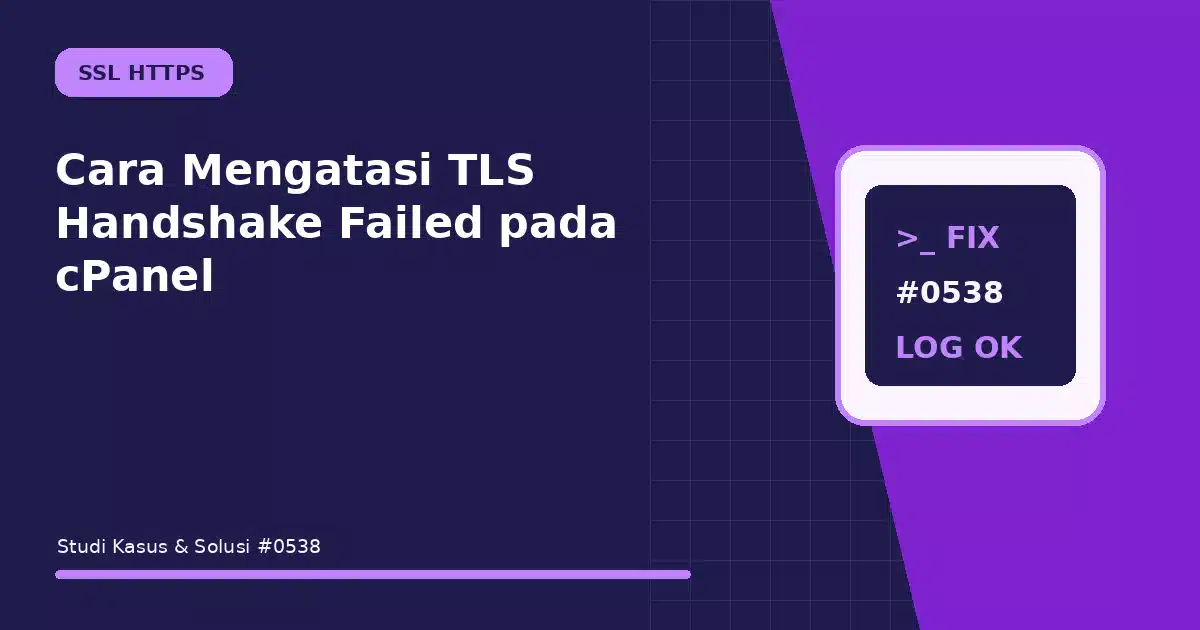 Cara Mengatasi TLS Handshake Failed pada cPanel