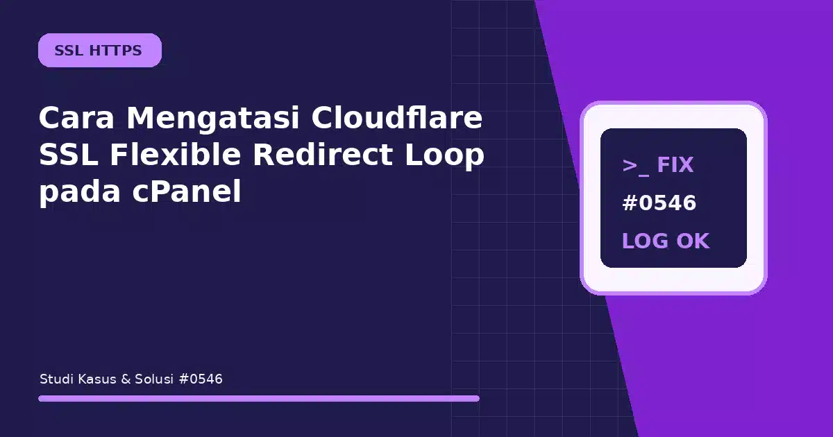 Cara Mengatasi Cloudflare SSL Flexible Redirect Loop pada cPanel