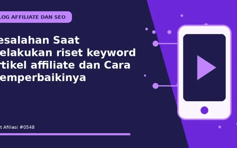 Kesalahan Saat Melakukan riset keyword artikel affiliate dan Cara Memperbaikinya