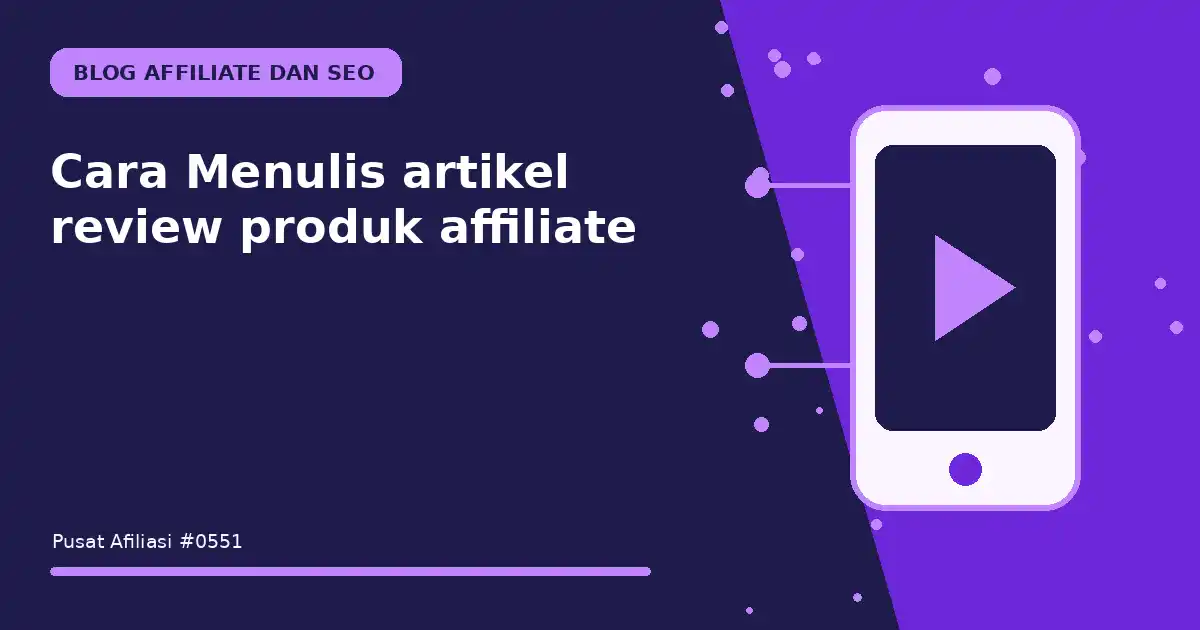 menulis artikel review produk affiliate