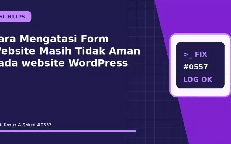 Cara Mengatasi Form Website Masih Tidak Aman pada website WordPress