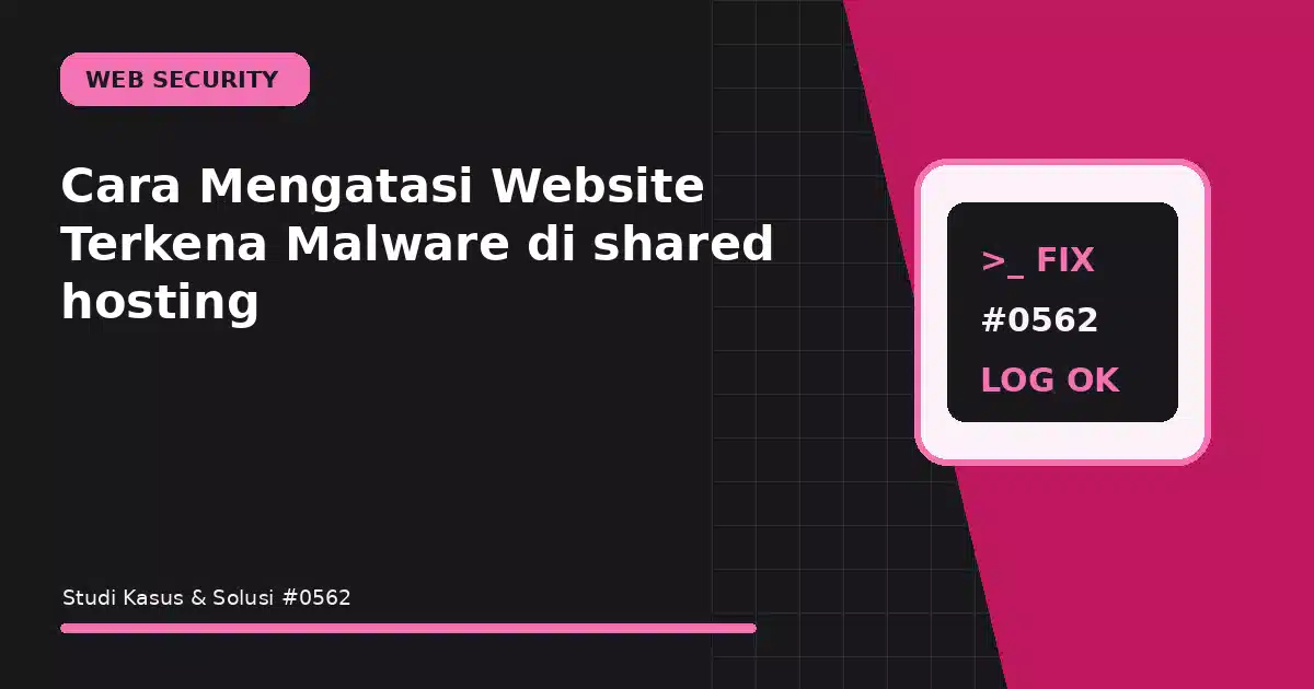 Cara Mengatasi Website Terkena Malware di shared hosting