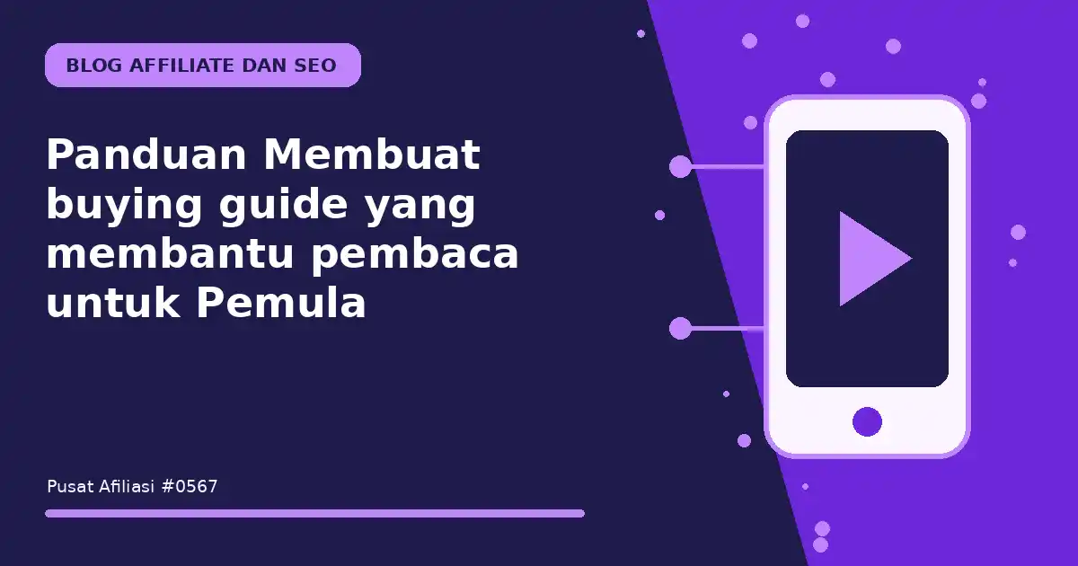 membuat buying guide yang membantu pembaca