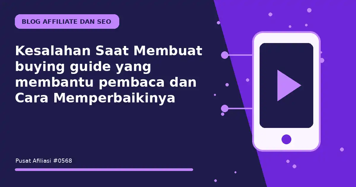 membuat buying guide yang membantu pembaca