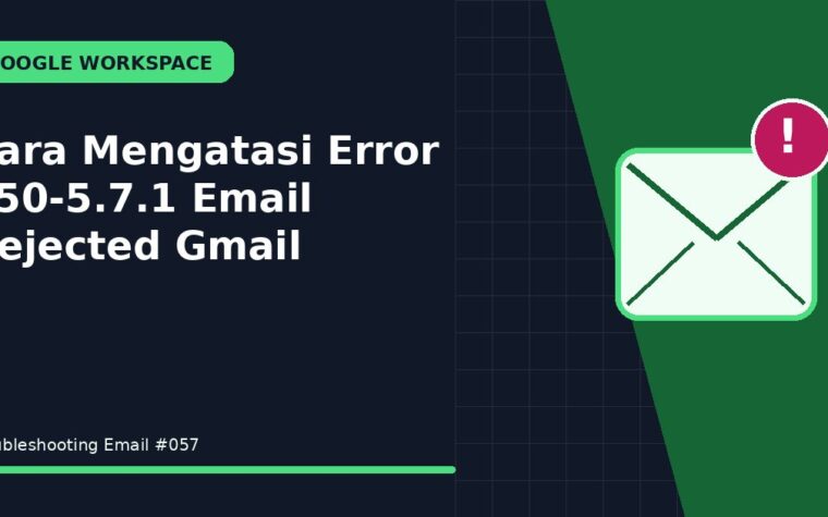 Cara Mengatasi Error 550-5.7.1 Email Rejected Gmail