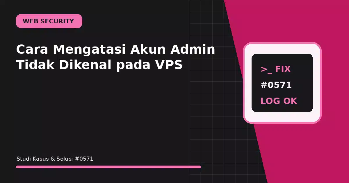 cara mengatasi akun admin tidak dikenal pada vps