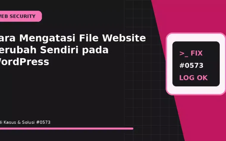 Cara Mengatasi File Website Berubah Sendiri pada WordPress
