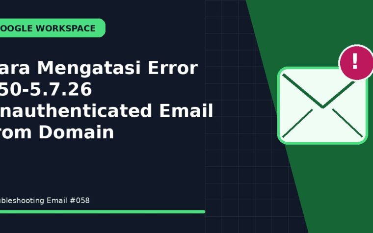 Cara Mengatasi Error 550-5.7.26 Unauthenticated Email from Domain