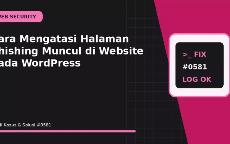 Cara Mengatasi Halaman Phishing Muncul di Website pada WordPress
