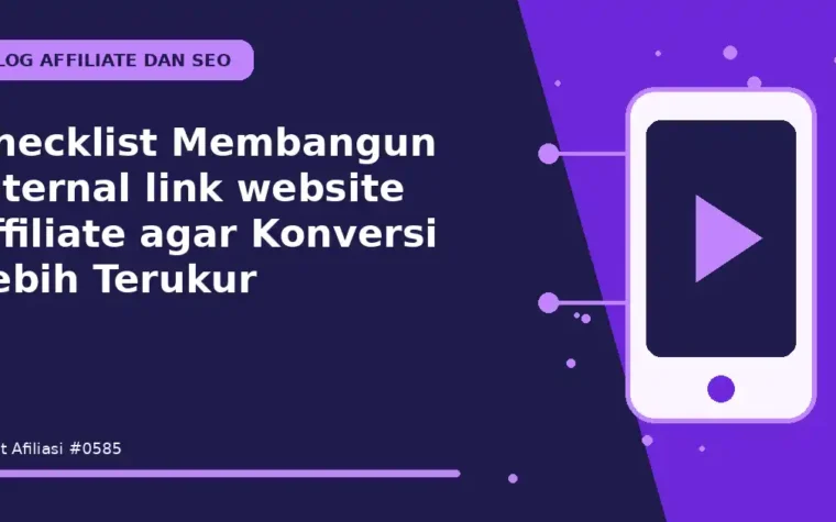 Checklist Membangun internal link website affiliate agar Konversi Lebih Terukur