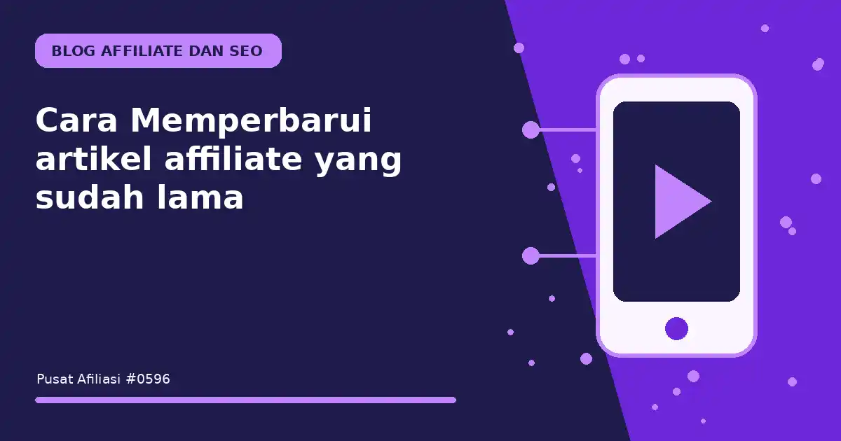 memperbarui artikel affiliate yang sudah lama