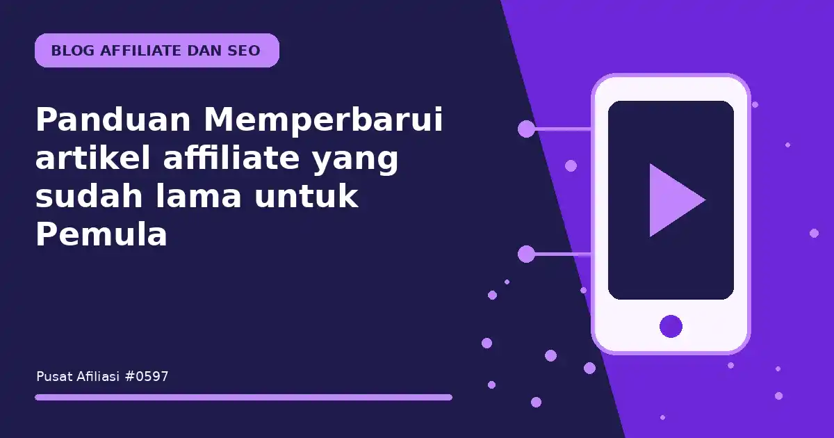 memperbarui artikel affiliate yang sudah lama