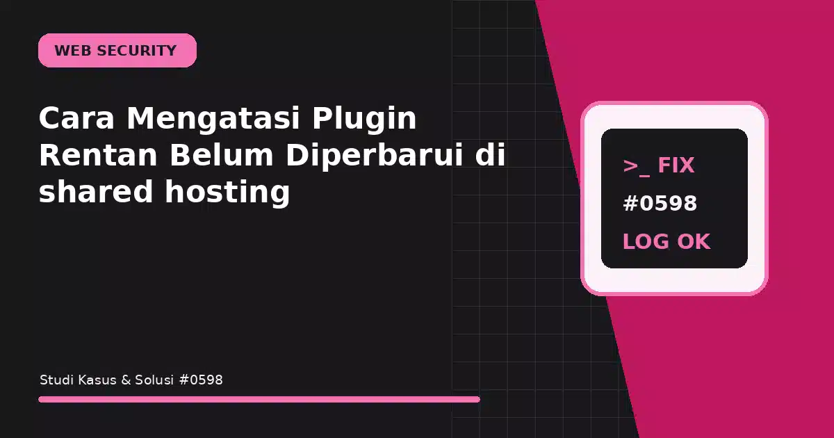 Cara Mengatasi Plugin Rentan Belum Diperbarui di shared hosting