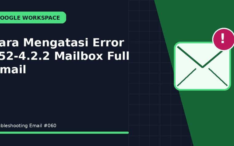 Cara Mengatasi Error 452-4.2.2 Mailbox Full Gmail