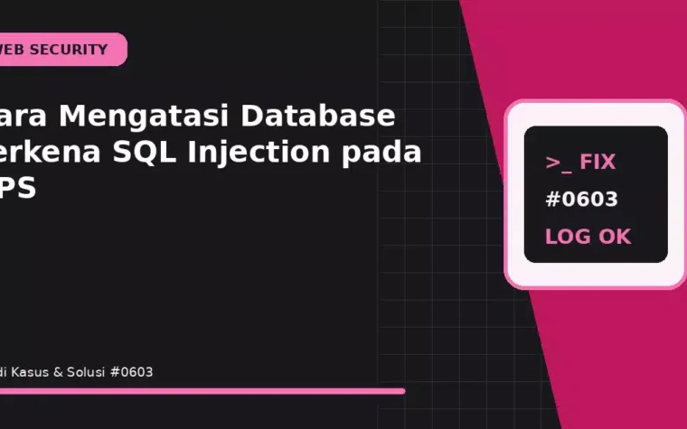 Cara Mengatasi Database Terkena SQL Injection pada VPS