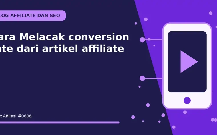 Cara Melacak conversion rate dari artikel affiliate