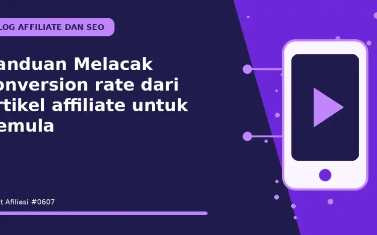 Panduan Melacak conversion rate dari artikel affiliate untuk Pemula