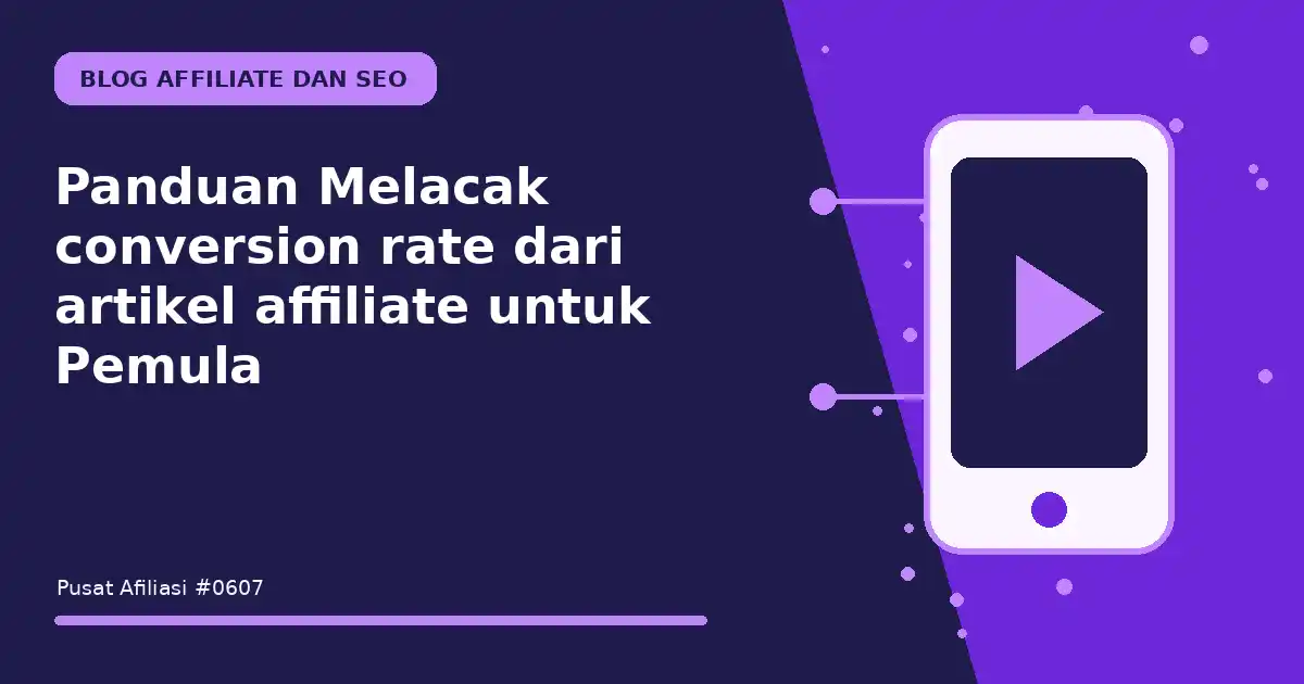 melacak conversion rate dari artikel affiliate