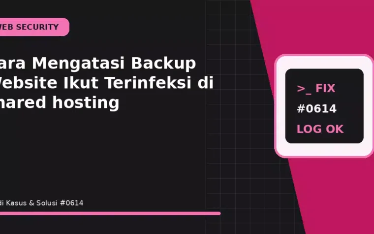 Cara Mengatasi Backup Website Ikut Terinfeksi di shared hosting