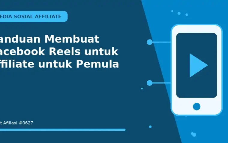Panduan Membuat Facebook Reels untuk affiliate untuk Pemula