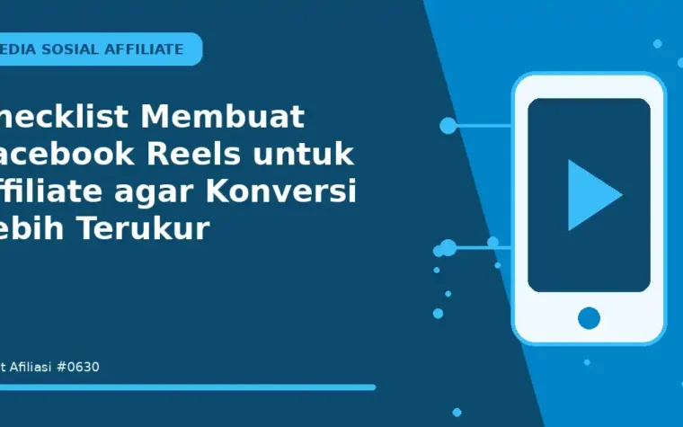 Checklist Membuat Facebook Reels untuk affiliate agar Konversi Lebih Terukur