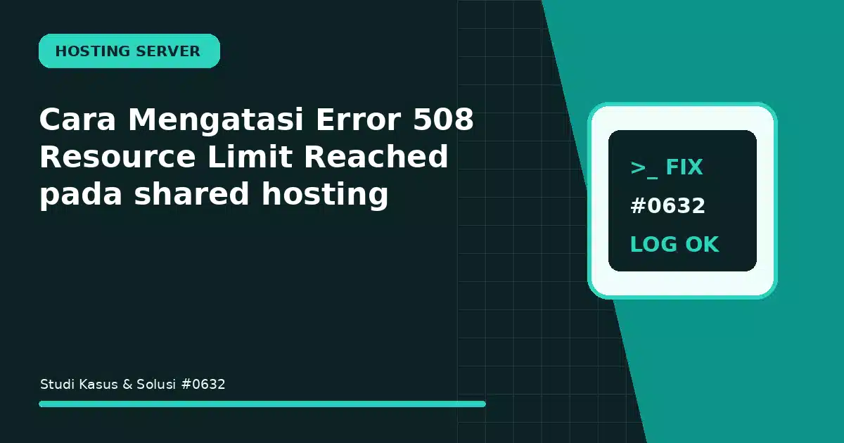 cara mengatasi error 508 resource limit reached pada shared hosting