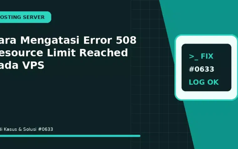 Cara Mengatasi Error 508 Resource Limit Reached pada VPS