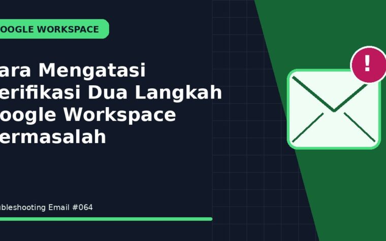 Cara Mengatasi Verifikasi Dua Langkah Google Workspace Bermasalah