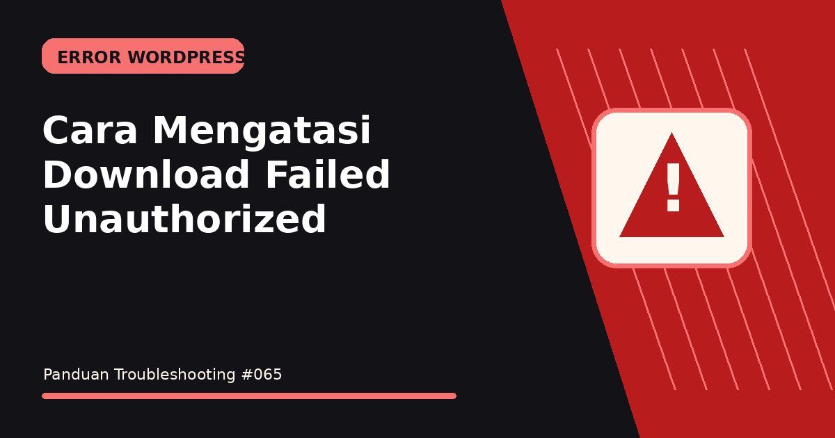 Cara Mengatasi Download Failed Unauthorized