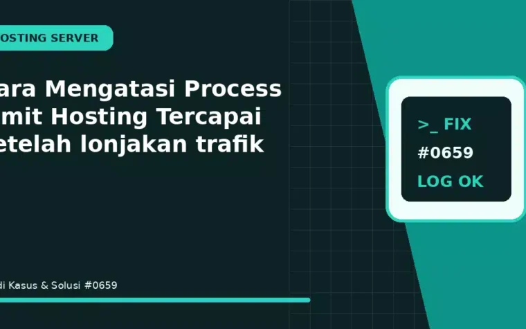 Cara Mengatasi Process Limit Hosting Tercapai setelah lonjakan trafik