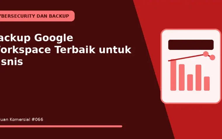 Backup Google Workspace Terbaik untuk Bisnis