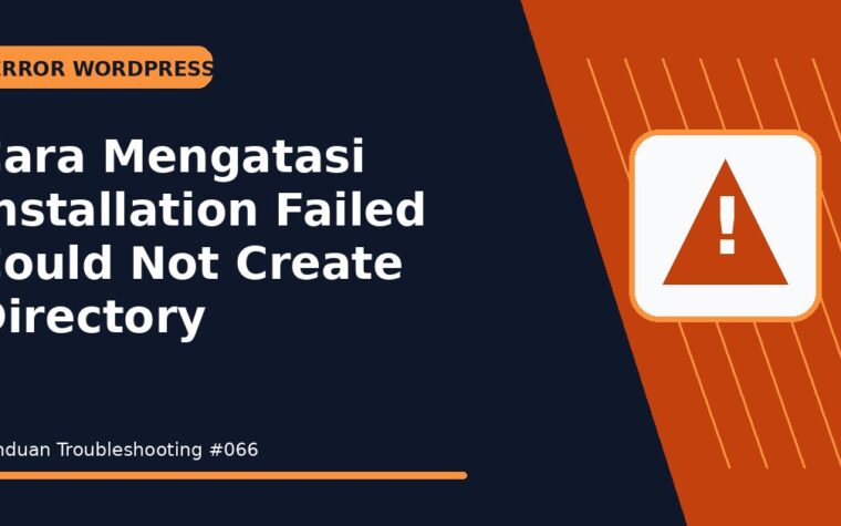 Cara Mengatasi Installation Failed Could Not Create Directory