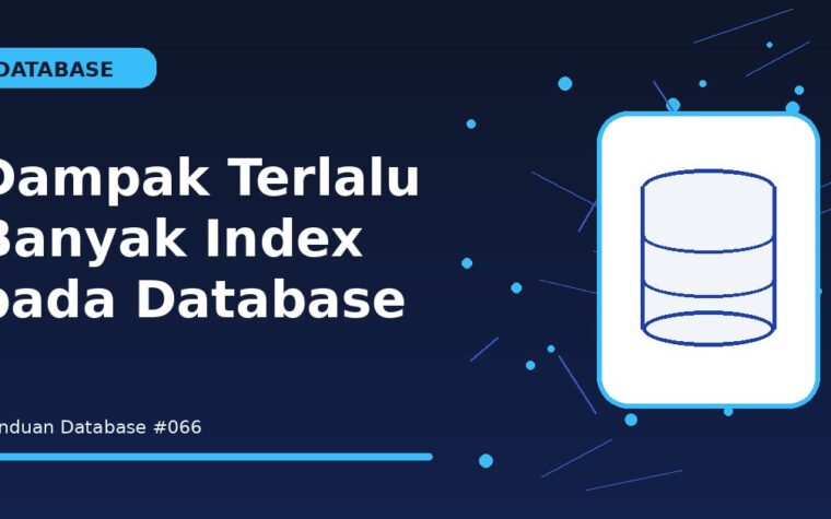 Dampak Terlalu Banyak Index pada Database
