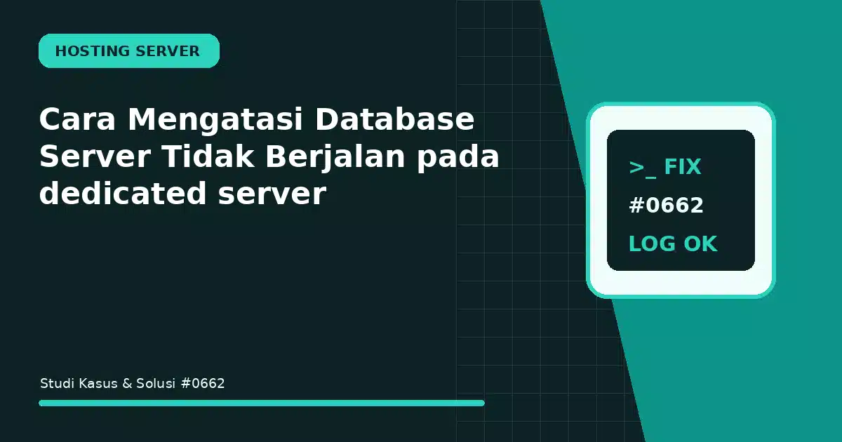 Cara Mengatasi Database Server Tidak Berjalan pada dedicated server