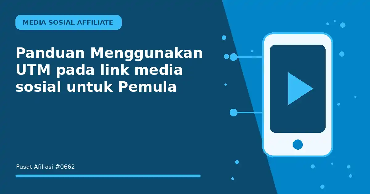 Panduan Menggunakan UTM pada link media sosial untuk Pemula