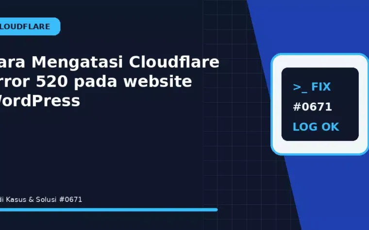 Cara Mengatasi Cloudflare Error 520 pada website WordPress