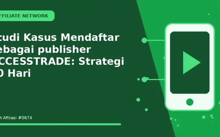 Studi Kasus Mendaftar sebagai publisher ACCESSTRADE: Strategi 30 Hari