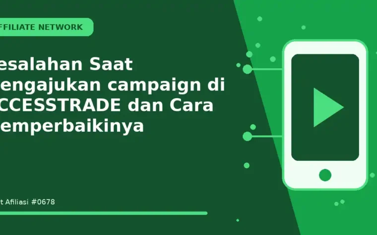 Kesalahan Saat Mengajukan campaign di ACCESSTRADE dan Cara Memperbaikinya