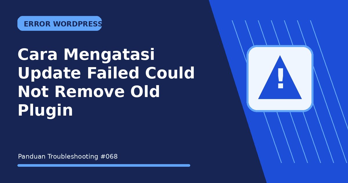 Cara Mengatasi Update Failed Could Not Remove Old Plugin