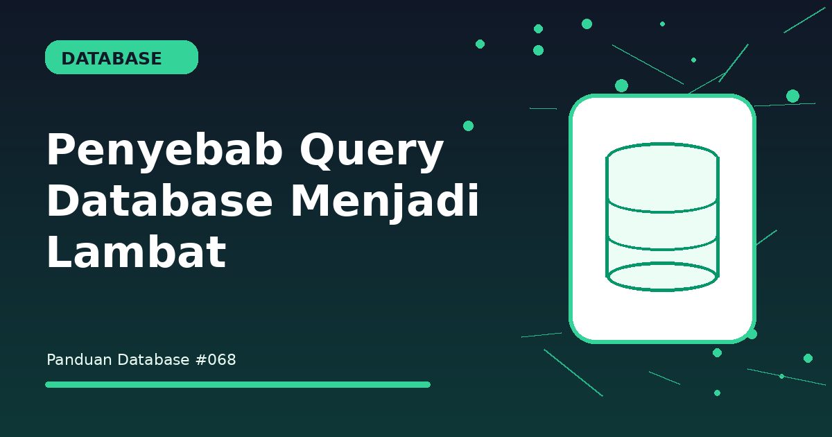 Penyebab Query Database Menjadi Lambat