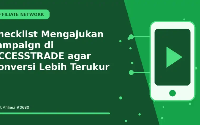 Checklist Mengajukan campaign di ACCESSTRADE agar Konversi Lebih Terukur