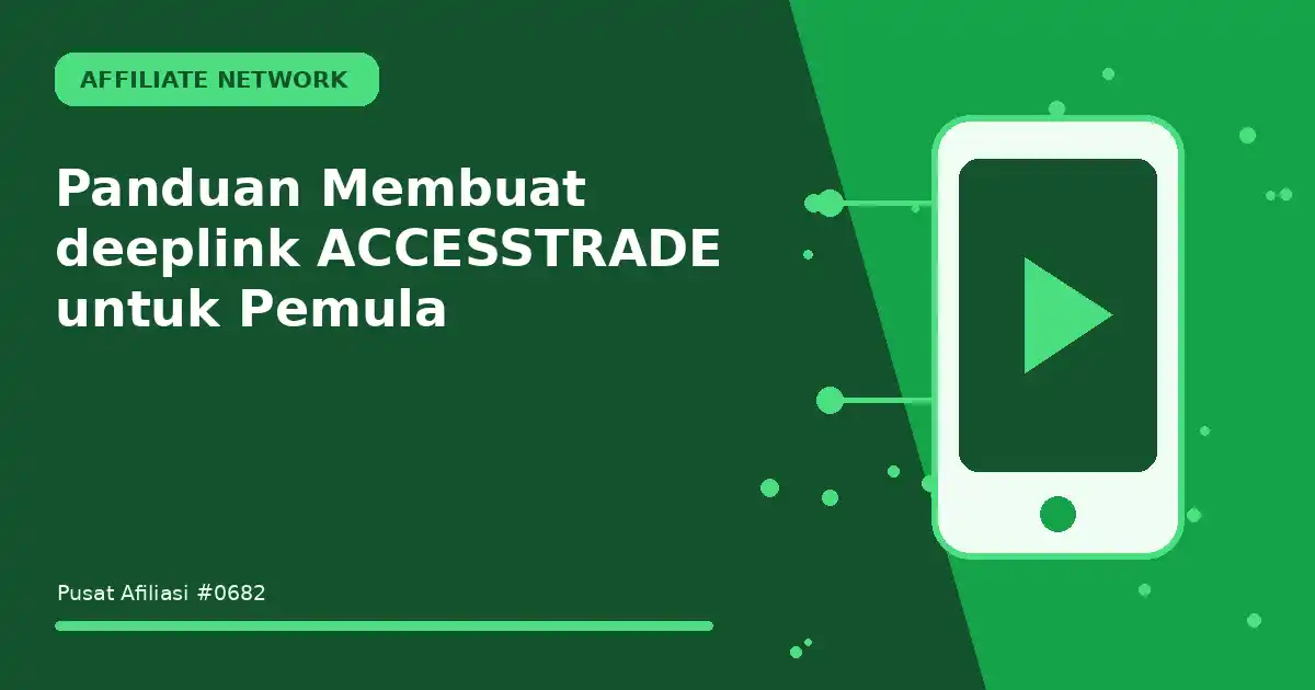 Panduan Membuat deeplink ACCESSTRADE untuk Pemula