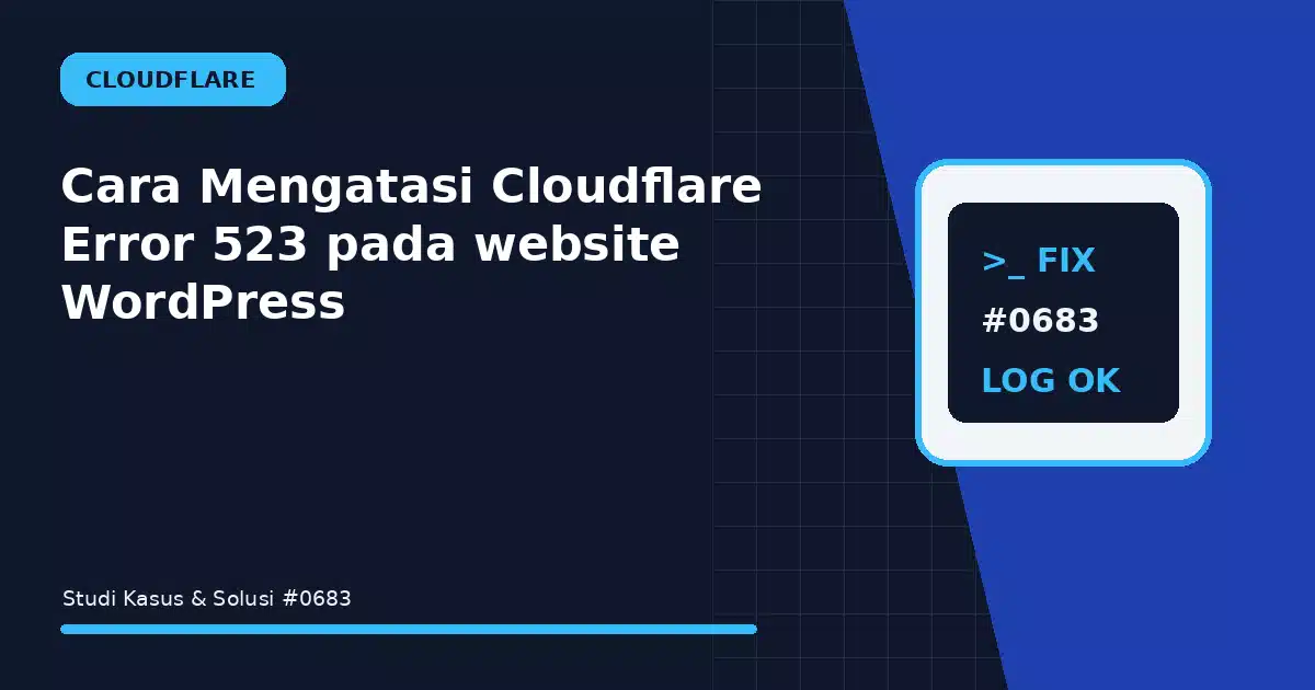 cara mengatasi cloudflare error 523 pada website wordpress